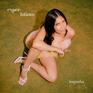 ดาวน์โหลดและฟังเพลง Expectations พร้อมเนื้อเพลงจาก Tequisha