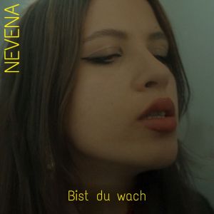 อัลบัม Bist du wach ศิลปิน Nevena