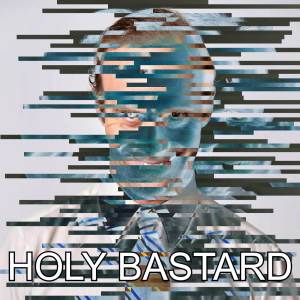 Album Holy Bastard oleh Dad Feels