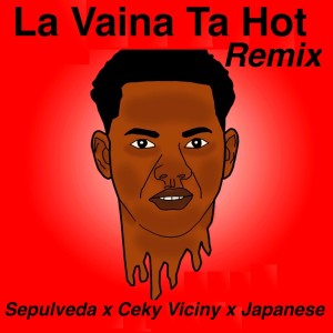 Listen to La Vaina Ta Hot (Remix) song with lyrics from Sepulveda