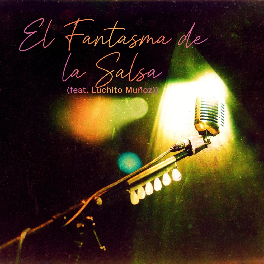 El Fantasma de la Salsa (feat. Luchito Muñoz)