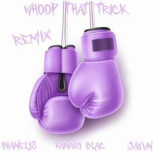 Kanary Blac的專輯Whoop That Trick (feat. BIANELY$ & Kanary Blac) (Explicit)