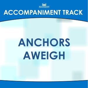 收聽Mansion Accompaniment Tracks的Anchors Aweigh (其他)歌詞歌曲