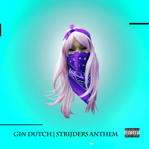 Dengarkan lagu Strijders Anthem (Explicit) nyanyian Gin Dutch dengan lirik