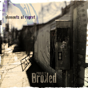 Listen to Elements of Regret song with lyrics from Project Broked