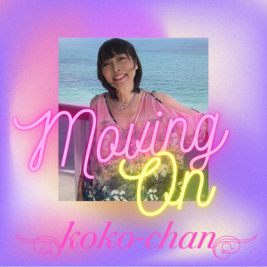 Dengarkan Moving On lagu dari Koko-Chan dengan lirik