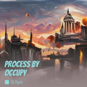 Listen to Process by Occupy song with lyrics from DJ ILyas