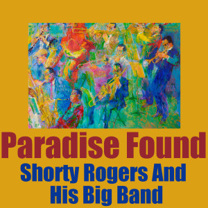 收聽Shorty Rogers and His Big Band的Un Poco Loco歌詞歌曲