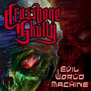 Crossbone Skully的专辑Evil World Machine (Extended)
