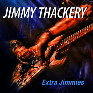 Jimmy Thackery的專輯Extra Jimmies