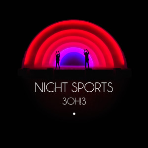 Album NIGHT SPORTS from 3OH!3