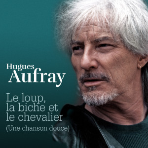 Hugues Aufray的專輯Le loup, la biche et le chevalier (Une chanson douce)