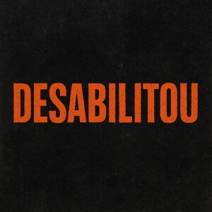 Album DESABILITOU (Explicit) from MC NEGO JOÃO