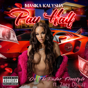 Dengarkan Pay Half (On the Radar Freestyle) (Explicit) lagu dari Masika Kalysha dengan lirik