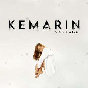 Listen to Kemarin song with lyrics from Mas Lagai