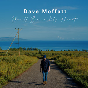 Album You'll Be in My Heart from Dave Moffatt