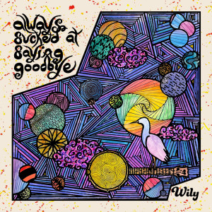 อัลบัม Always Sucked At Saying Goodbye ศิลปิน Wily