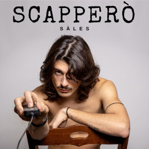 收聽SALES的Scapperò歌詞歌曲