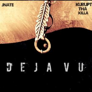 อัลบัม Deja Vu (feat. Kurupt Tha Killa) ศิลปิน JNate