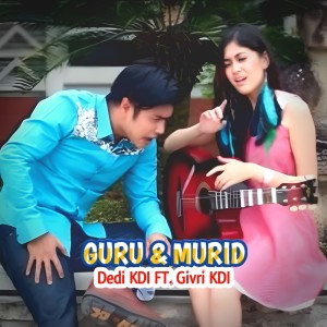 收聽Givri Kdi的Guru Dan Murid歌詞歌曲