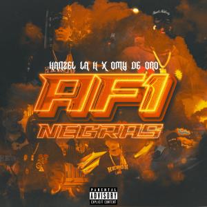 Af1 Negras (Explicit) dari Hanzel La H