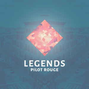 ดาวน์โหลดและฟังเพลง Legends พร้อมเนื้อเพลงจาก Pilot Rouge