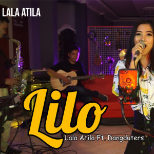 Dengarkan Lilo lagu dari Lala Atila dengan lirik