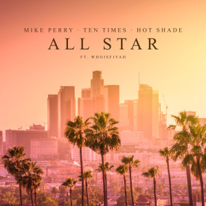 Listen to All Star song with lyrics from Mike Perry