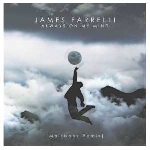 James Farrelli的專輯Always on My Mind (Molsbees Remix)