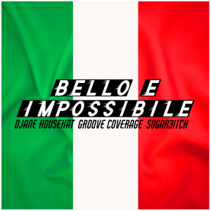DJane HouseKat的專輯BELLO E IMPOSSIBILE
