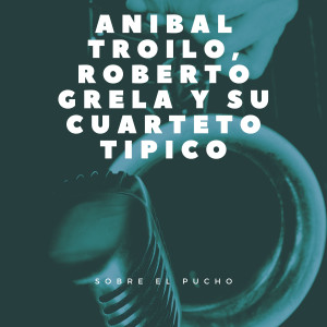 收聽Anibal Troilo的A Pedro Maffia歌詞歌曲