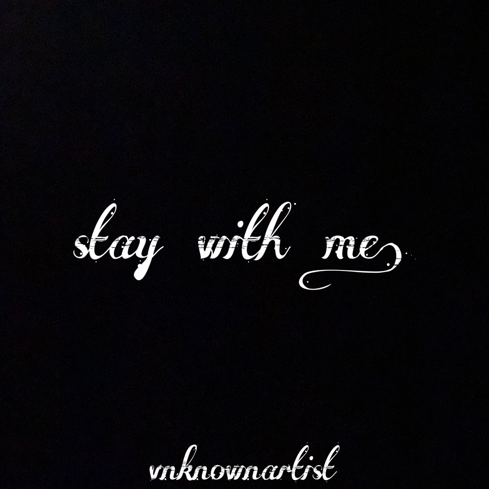 stay with me.