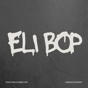 Eli Bop (feat. Sp & Kardi) (Explicit)