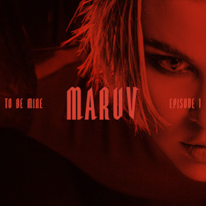 收聽MARUV的To Be Mine歌詞歌曲