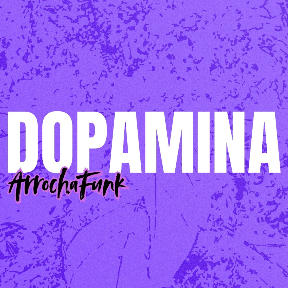 Dopamina Arrochafunk (Explicit)