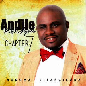 Andile KaMajola的專輯Chapter 7 (Nanoma niyangibona)