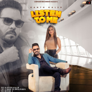Listen to Listen to Me song with lyrics from Kanth Kaler