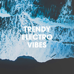 Album Trendy Electro Vibes from Electronic Blue