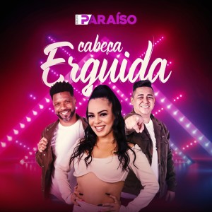 Listen to Cabeça Erguida song with lyrics from Grupo Paraiso