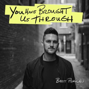 Brett Perkins的專輯You Have Brought Us Through