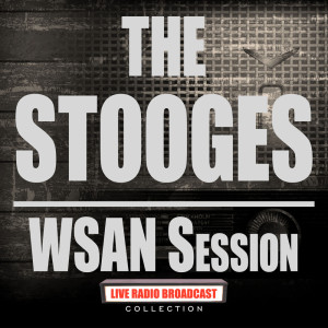 The Stooges的專輯WSAN Session (Live)