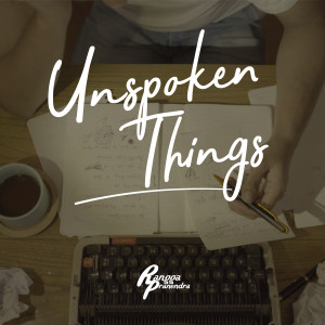 Dengarkan Unspoken Things lagu dari Rangga Pranendra dengan lirik
