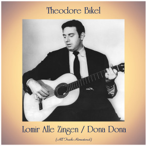 收聽Theodore Bikel的Dona Dona (Remastered 2020)歌詞歌曲