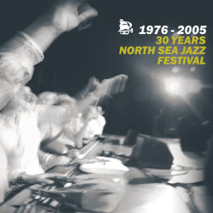 อัลบัม 30 Years North Sea Jazz Festival ศิลปิน Various