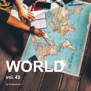 日本羣星的專輯WORLD, Vol. 45 -Instrumental BGM- by Audiostock