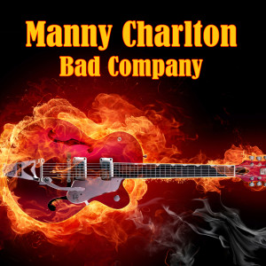 收聽Manny Charlton (of Nazareth)的Bad Company歌詞歌曲