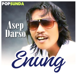 Listen to Enung song with lyrics from ASEP DARSO