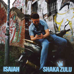 ดาวน์โหลดและฟังเพลง Shaka Zulu (Explicit) พร้อมเนื้อเพลงจาก Isaiah