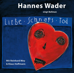 Klaus Hoffmann的專輯Liebe, Schnaps, Tod - Hannes Wader singt Bellman