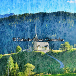 Album 10 Catholic Choral Chronicles from christian hymns